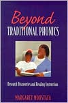 Book cover image of Beyond Traditional Phonics by Margaret Moustafa