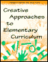 Book cover image of Creative Approaches to Elementary Curriculum by Margaret Merrion