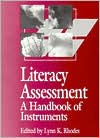 Lynn K. Rhodes: Literacy Assessment: A Handbook of Instruments