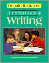 Book cover image of Fresh Look at Writing by Donald H. Graves