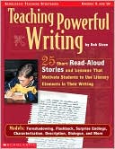 Book cover image of Teaching Powerful Writing: 25 Short Read-Aloud Stories and Lessons That Motivate Students to Use Literary Elements in Their Writing by Bob Sizoo