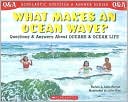 Melvin Berger: What Makes an Ocean Wave?: Questions & Answers about Oceans and Ocean Life (Scholastic Q&A Series)