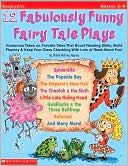 Book cover image of 12 Fabulously Funny Fairy Tale Plays: Humorous Takes on Favorite Tales That Boost Reading Skills, Build Fluency and Keep Your Class Chuckling with Lots of Read-Aloud Fun! Grades 2-4 by Justin Mccory Martin