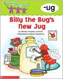 Book cover image of Word Family Tales: Billy the Bug's New Jug by Wendy Cheyette Lewison