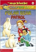Book cover image of Polar Bear Patrol (Magic School Bus Chapter Books Series #13) by Judith Bauer Stamper