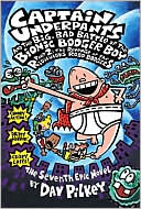 Dav Pilkey: Captain Underpants and the Big, Bad Battle of the Bionic Booger Boy, Part 2: The Revenge of the Ridiculous Robo-Boogers