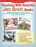 Jacqueline Clarke: Teaching with Favorite Jan Brett Books: Engaging Activities That Build Essential Reading and Writing Skills and Explore the Themes in These Popular Books