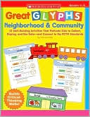 Book cover image of Great Glyphs: Neighborhood and Community: 12 Skill-Building Activities That Motivate Kids to Collect, Display, and Use Data-and Connect to the NCTM Standards by Patricia Daly