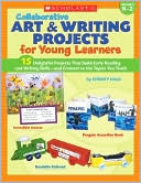 Christy Hale: Collaborative Art & Writing Projects for Young Learners: 15 Delightful Projects That Build Early Reading and Writing Skills-and Connect to the Topics You Teach