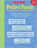 Book cover image of Perfect Poems with Strategies For Building Fluency: Grades 1-2 by Scholastic