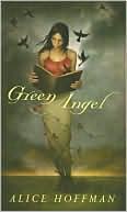 Book cover image of Green Angel by Alice Hoffman