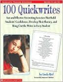 Linda Rief: 100 Quickwrites: Fast and Effective Freewriting Exercies that Build Students' Confidence, Develope their Fluency, and Bring Out the Writer in Every Student