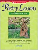 Kathy A. Perfect: Poetry Lessons: Everything You Need: A Mentor Teacher's Lessons and Select Poems That Help You Meet the Standards Across the Curriculum-and Teach Poetry With Confidence and Joy