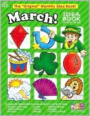 Book cover image of Monthly Idea Books March Pre K-6 by Scholastic