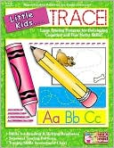 Book cover image of Little Kids... Trace!: Large Tracing Patterns for Developing Cognitive and Fine Motor Skills! by Sevaly