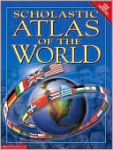 Book cover image of Scholastic Atlas of the World by Scholastic Inc. Staff