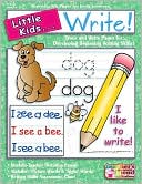 Scholastic: Little Kids . . . Write!