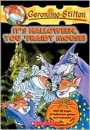 Geronimo Stilton: It's Halloween, You 'Fraidy Mouse! (Geronimo Stilton Series #11)