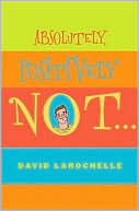 Book cover image of Absolutely Positively Not by David LaRochelle