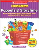Jean Feldman Ph.D.: Best of Dr Jean: Puppets and Storytime: More Than 100 Delightful, Skill-Building Ideas and Activities for Early Learners