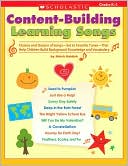Book cover image of Content-Building Learning Songs, Grades K-3: Dozens and Dozens of Songs-Set to Favorite Tunes-That Help Children Build Background Knowledge and Vocabulary by Meish Goldish
