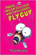 Tedd Arnold: There was an Old Lady Who Swallowed Fly Guy