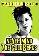 Book cover image of Never Mind The Goldbergs by Matthue Roth