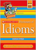 Marvin Terban: Scholastic Dictionary of Idioms