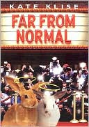 Book cover image of Far From Normal by Kate Klise