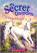 Book cover image of Flying High (My Secret Unicorn Series #3) by Linda Chapman