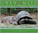 Book cover image of Owen & Mzee: The True Story of a Remarkable Friendship by Hatkoff
