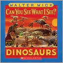 Walter Wick: Can You See What I See? Dinosaurs: Picture Puzzles to Search and Solve