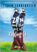 Book cover image of Zen and the Art of Faking It by Jordan Sonnenblick
