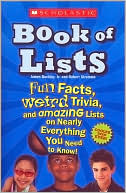 Book cover image of Scholastic Book of Lists: Fun Facts, Weird Trivia, and Amazing Lists on Nearly Everything You Need to Know! by Buckley