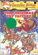 Geronimo Stilton: The Christmas Toy Factory (Geronimo Stilton Series #27)