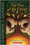 Kathryn Lasky: The War of the Ember (Guardians of Ga'Hoole Series #15)