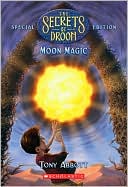 Tony Abbott: Moon Magic (Secrets of Droon Special Edition #5)