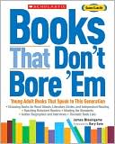 Book cover image of Books That Don't Bore 'Em: Young Adult Books That Speak to This Generation by James Blasingame