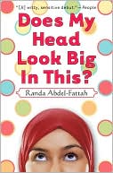 Randa Abdel-Fattah: Does My Head Look Big in This?