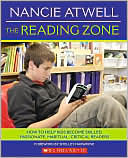 Nancie Atwell: The Reading Zone: How to Help Kids Become Skilled, Passionate, Habitual, Critical Readers