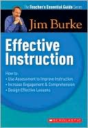 Book cover image of Teacher's Essential Guide: Effective Instruction by Jim Burke