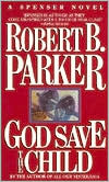 Book cover image of God Save the Child (Spenser Series #2) by Robert B. Parker