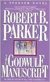 Book cover image of The Godwulf Manuscript (Spenser Series #1) by Robert B. Parker