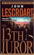 John Lescroart: The 13th Juror (Dismas Hardy Series #4)