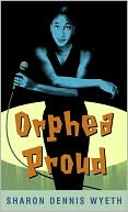 Book cover image of Orphea Proud by Sharon Dennis Wyeth