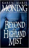 Book cover image of Beyond the Highland Mist (Highlander Series #1) by Karen Marie Moning
