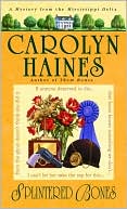 Carolyn Haines: Splintered Bones (Sarah Booth Delaney Series #3)