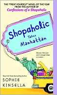 Sophie Kinsella: Shopaholic Takes Manhattan (Shopaholic Series #2)