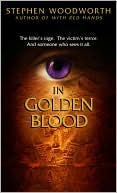 Book cover image of In Golden Blood by Stephen Woodworth