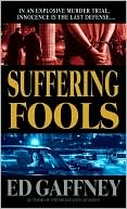 Ed Gaffney: Suffering Fools